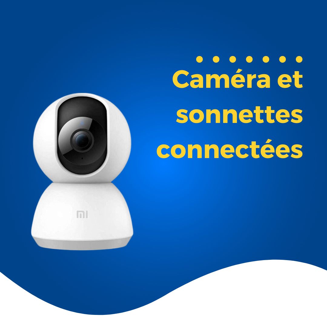 Caméra et sonnettes connectées